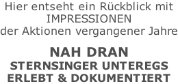 Hier entseht ein Rückblick mit  IMPRESSIONEN der Aktionen vergangener Jahre  nah dran Sternsinger unteregs ERLEBT & DOKUMENTIERT