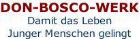 DON-BOSCO-WERK Damit das Leben Junger Menschen gelingt