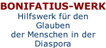 Bonifatius-Werk Hilfswerk für den Glauben der Menschen in der Diaspora