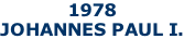 1978 JOHANNES PAUL I.