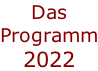 Das  Programm 2022